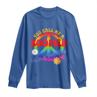 Retro Groovy Hippie Baby Boomer Generation Long Sleeve Shirt Funny You Call Me A Boomer Like It's A Bad Thing Peace Sign Flower