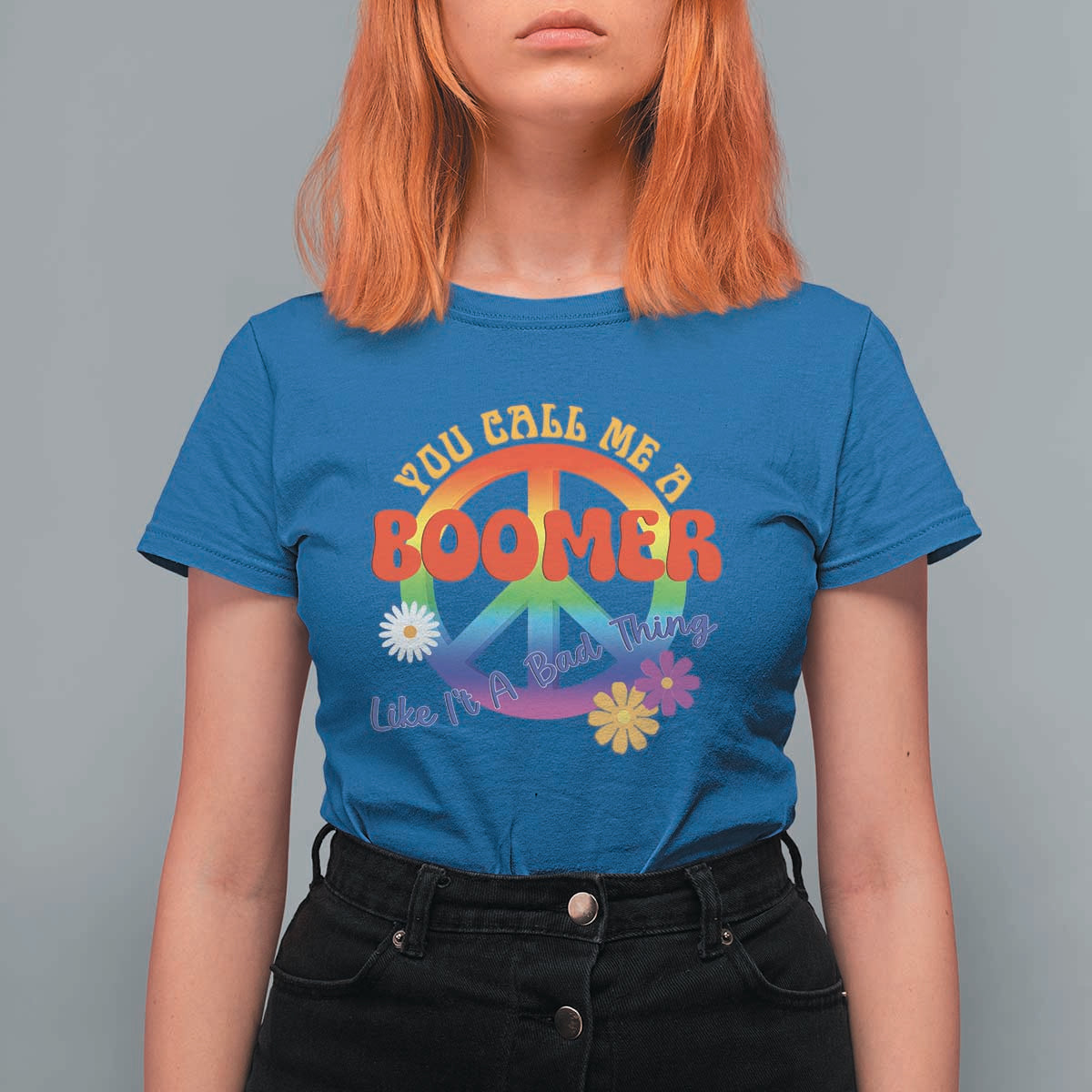 Retro Groovy Hippie Baby Boomer Generation T Shirt For Women Funny You Call Me A Boomer Like It's A Bad Thing Peace Sign Flower
