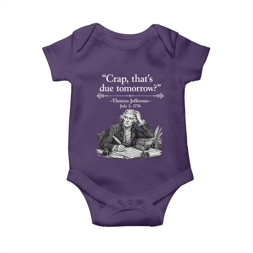 Crap Thats Due Tomorrow Thomas Jefferson Graphic Baby Onesie Funny Procrastination of Declaration of Indepence Historical Meme