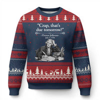 Crap Thats Due Tomorrow Thomas Jefferson Graphic Ugly Christmas Sweater Funny Procrastination of Declaration of Indepence Historical Meme