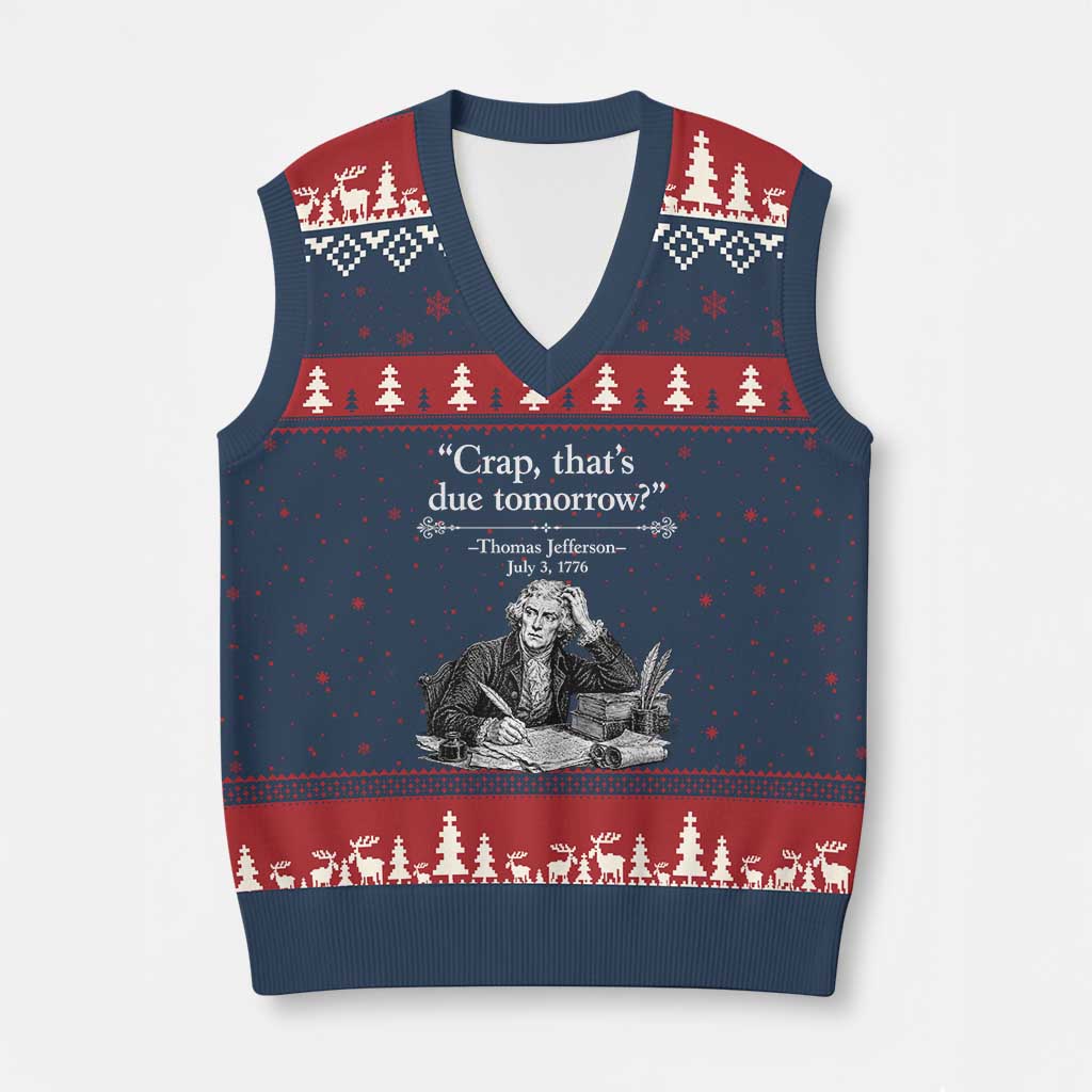 Crap Thats Due Tomorrow Thomas Jefferson Graphic V-Neck Knit Sweater Vest Funny Procrastination of Declaration of Indepence Historical Meme