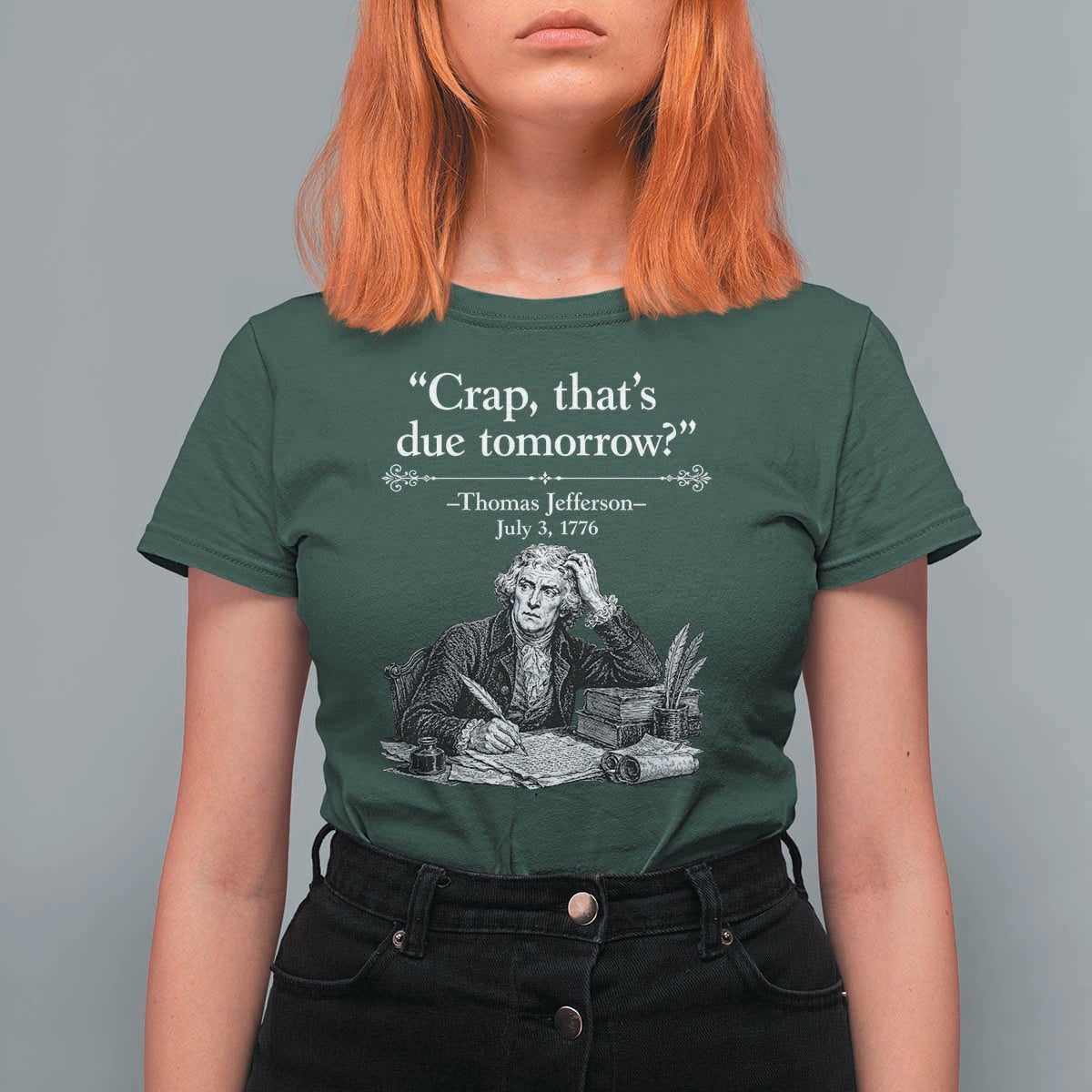Crap Thats Due Tomorrow Thomas Jefferson Graphic T Shirt For Women Funny Procrastination of Declaration of Indepence Historical Meme