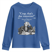 Crap Thats Due Tomorrow Thomas Jefferson Graphic Youth Sweatshirt Funny Procrastination of Declaration of Indepence Historical Meme