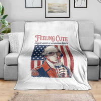 Funny George Washington Revolutionary Patriotic Throw Blanket Feeling Cute Might Start A Revolution Later