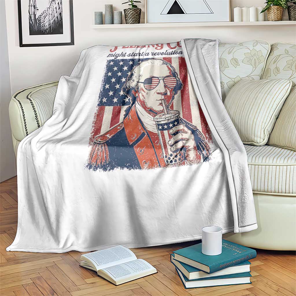 Funny George Washington Revolutionary Patriotic Throw Blanket Feeling Cute Might Start A Revolution Later