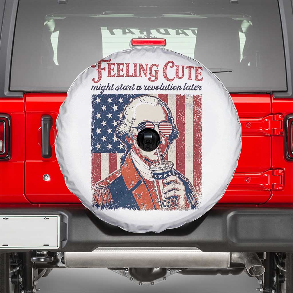 Funny George Washington Revolutionary Patriotic Spare Tire Cover Feeling Cute Might Start A Revolution Later