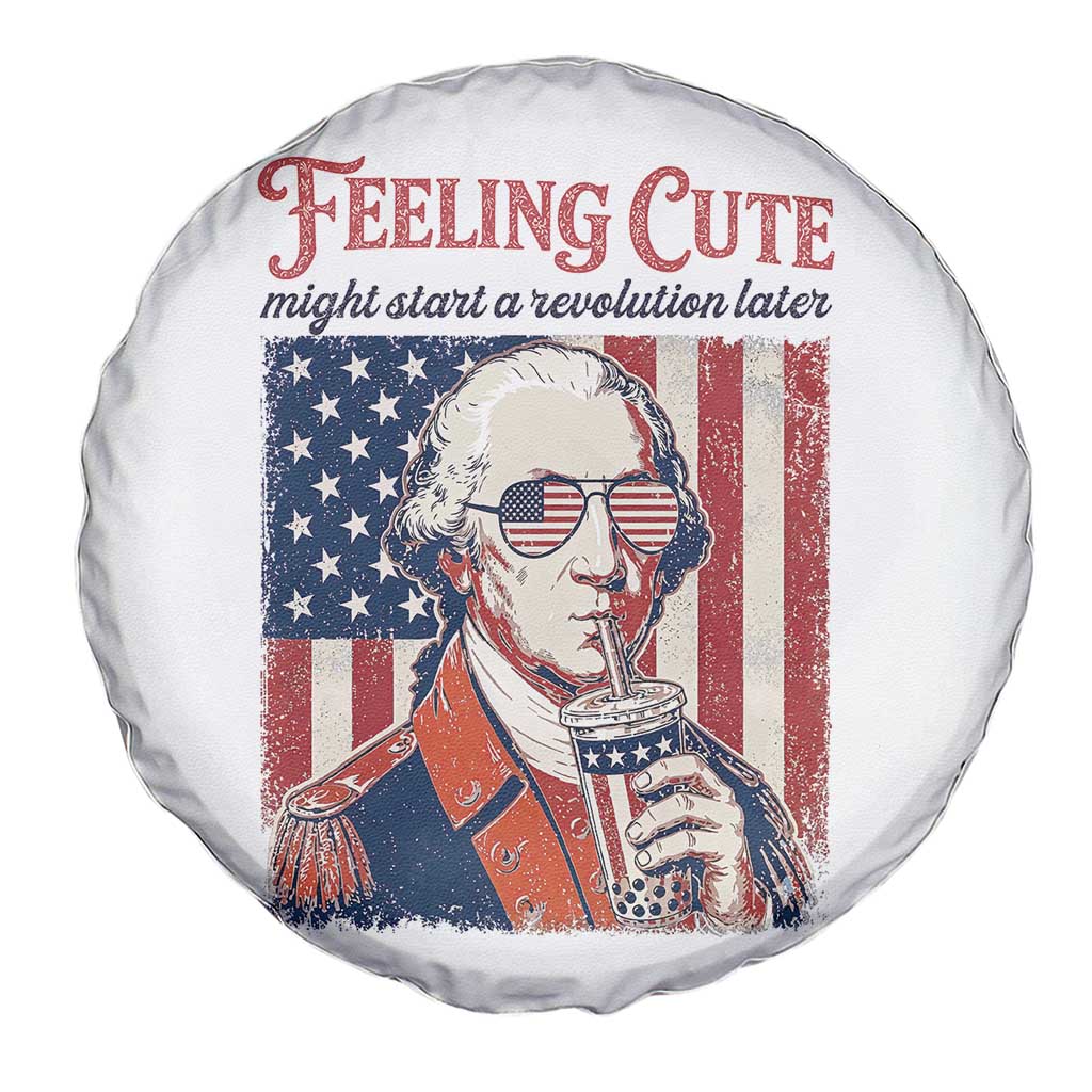 Funny George Washington Revolutionary Patriotic Spare Tire Cover Feeling Cute Might Start A Revolution Later