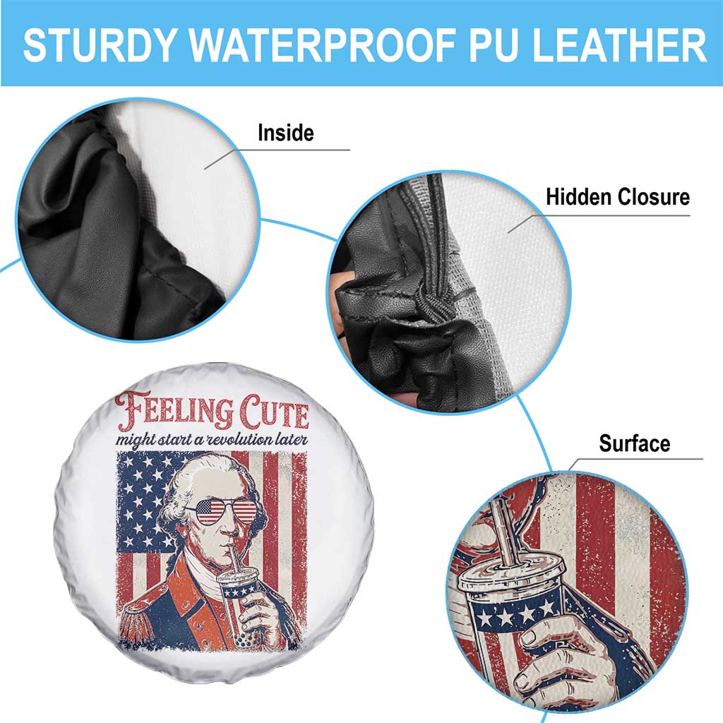 Funny George Washington Revolutionary Patriotic Spare Tire Cover Feeling Cute Might Start A Revolution Later