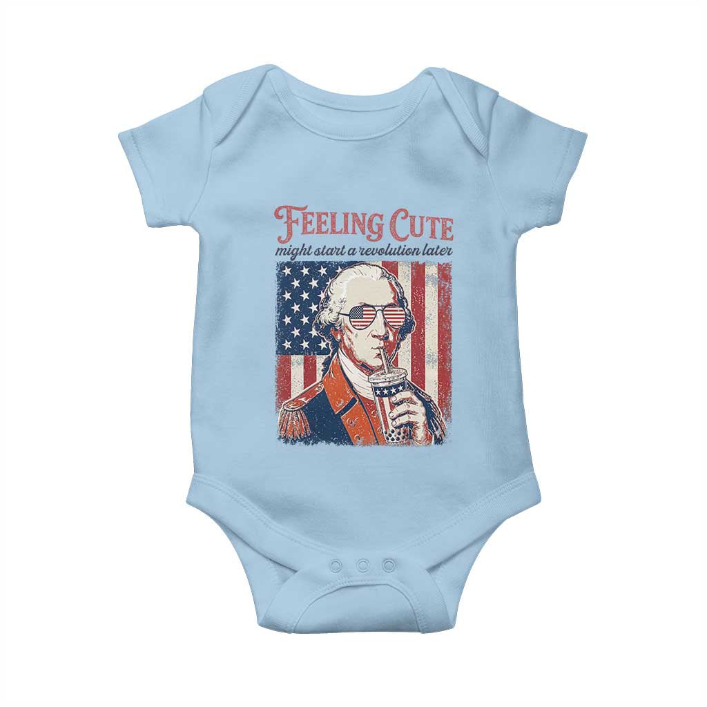 Funny George Washington Revolutionary Patriotic Baby Onesie Feeling Cute Might Start A Revolution Later