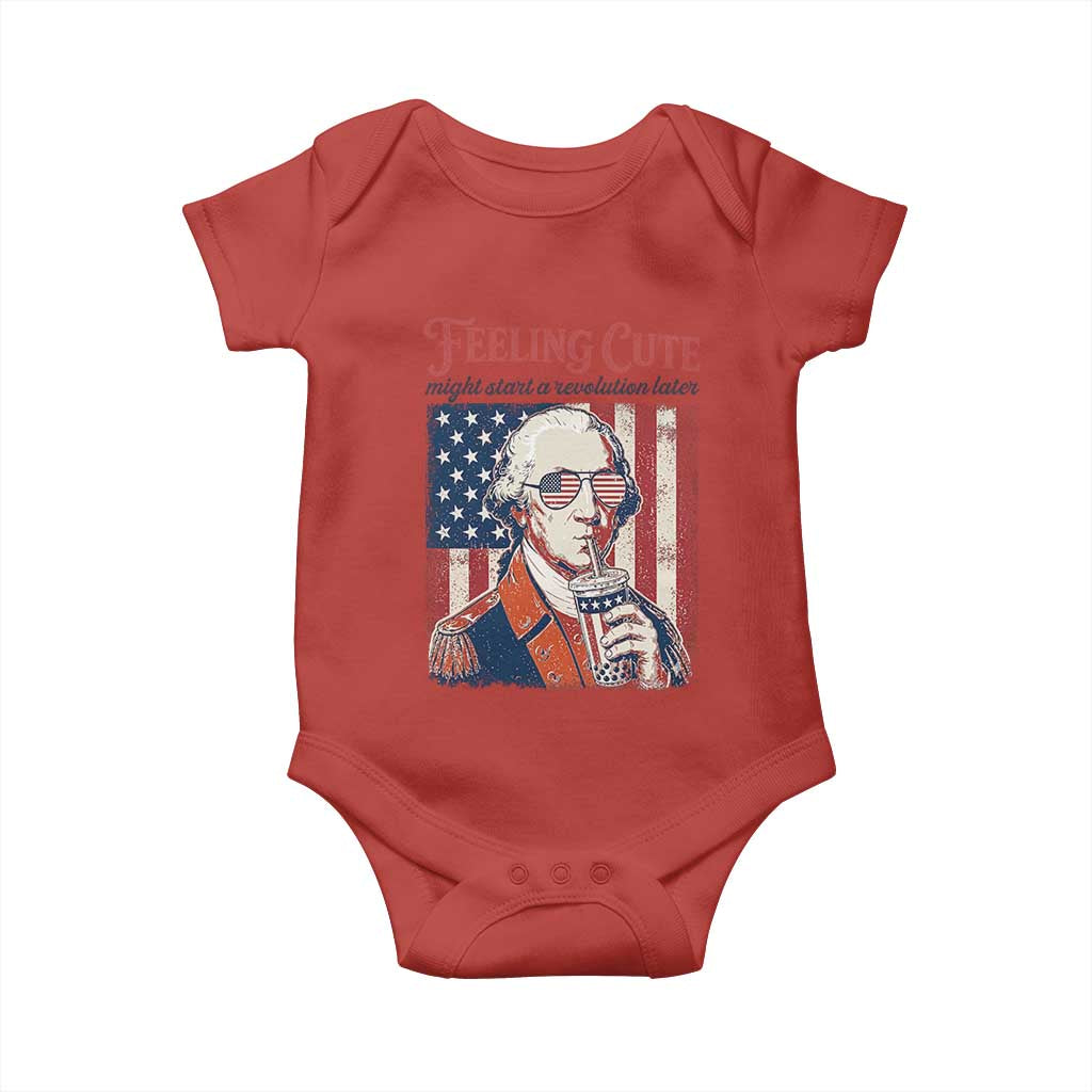 Funny George Washington Revolutionary Patriotic Baby Onesie Feeling Cute Might Start A Revolution Later