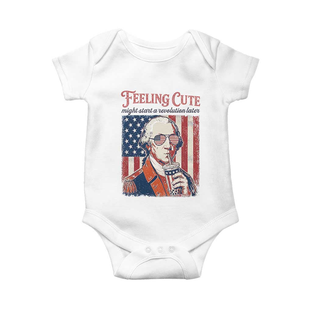 Funny George Washington Revolutionary Patriotic Baby Onesie Feeling Cute Might Start A Revolution Later