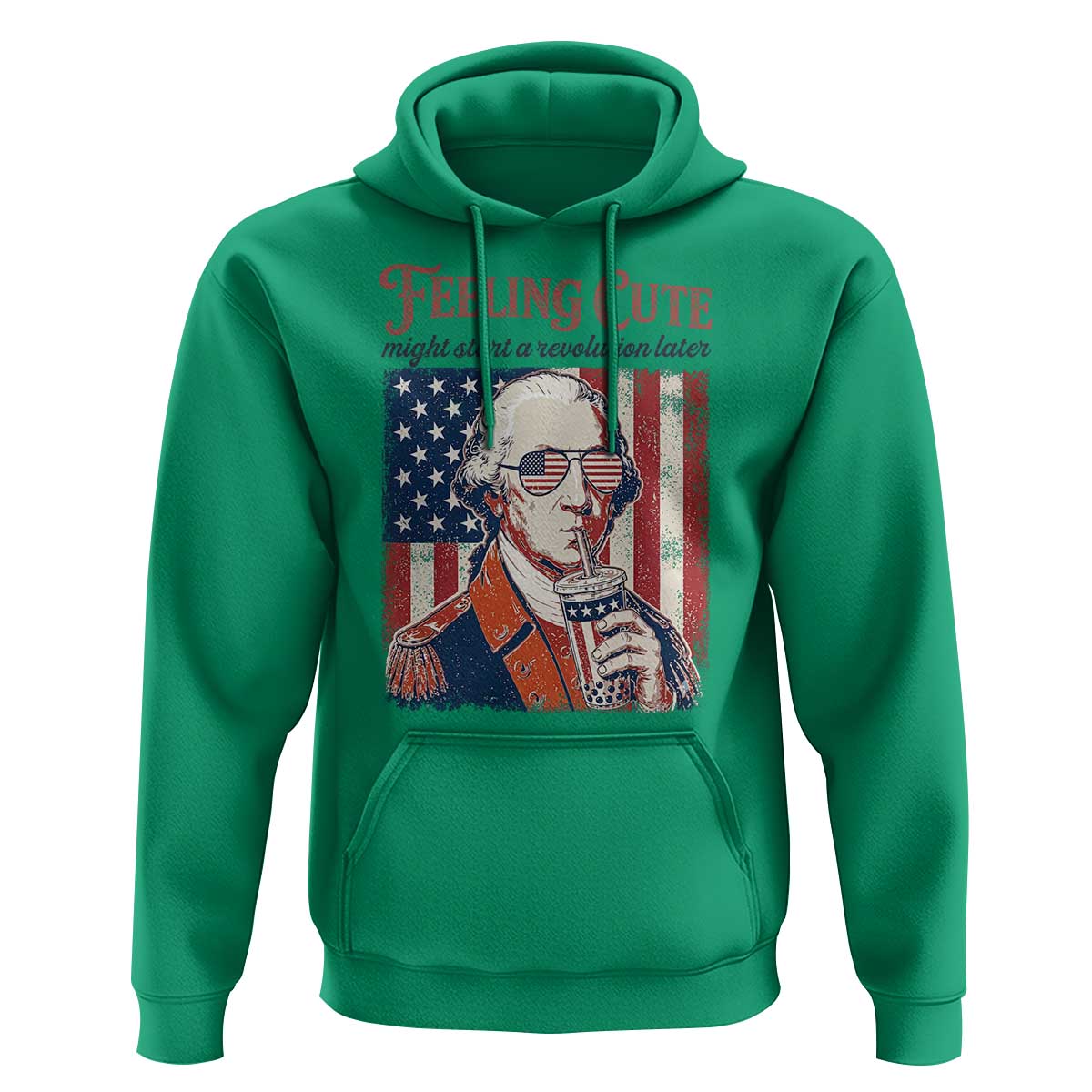 Funny George Washington Revolutionary Patriotic Hoodie Feeling Cute Might Start A Revolution Later