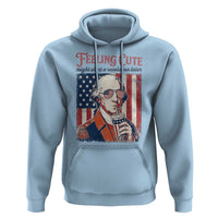 Funny George Washington Revolutionary Patriotic Hoodie Feeling Cute Might Start A Revolution Later