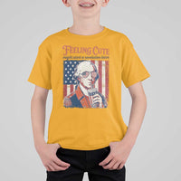 Funny George Washington Revolutionary Patriotic T Shirt For Kid Feeling Cute Might Start A Revolution Later