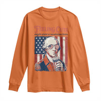 Funny George Washington Revolutionary Patriotic Long Sleeve Shirt Feeling Cute Might Start A Revolution Later