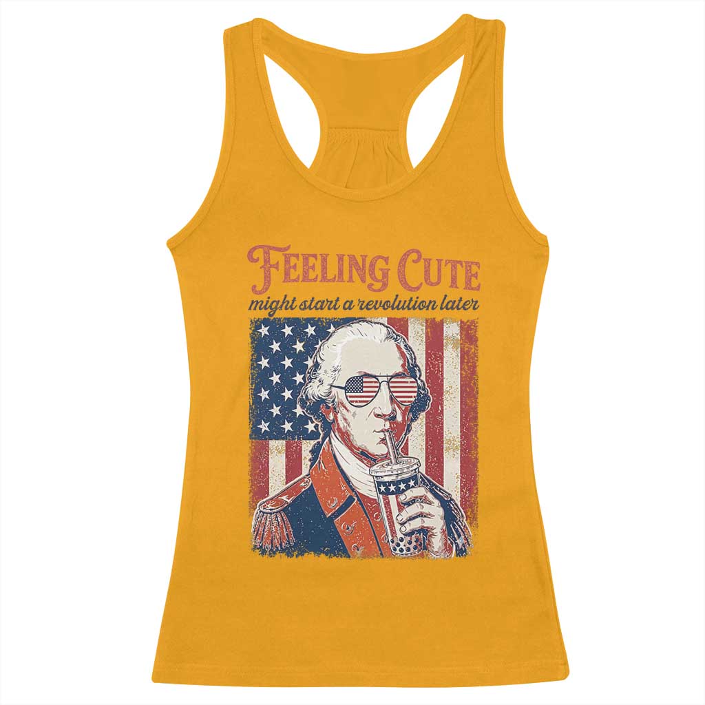 Funny George Washington Revolutionary Patriotic Racerback Tank Top Feeling Cute Might Start A Revolution Later
