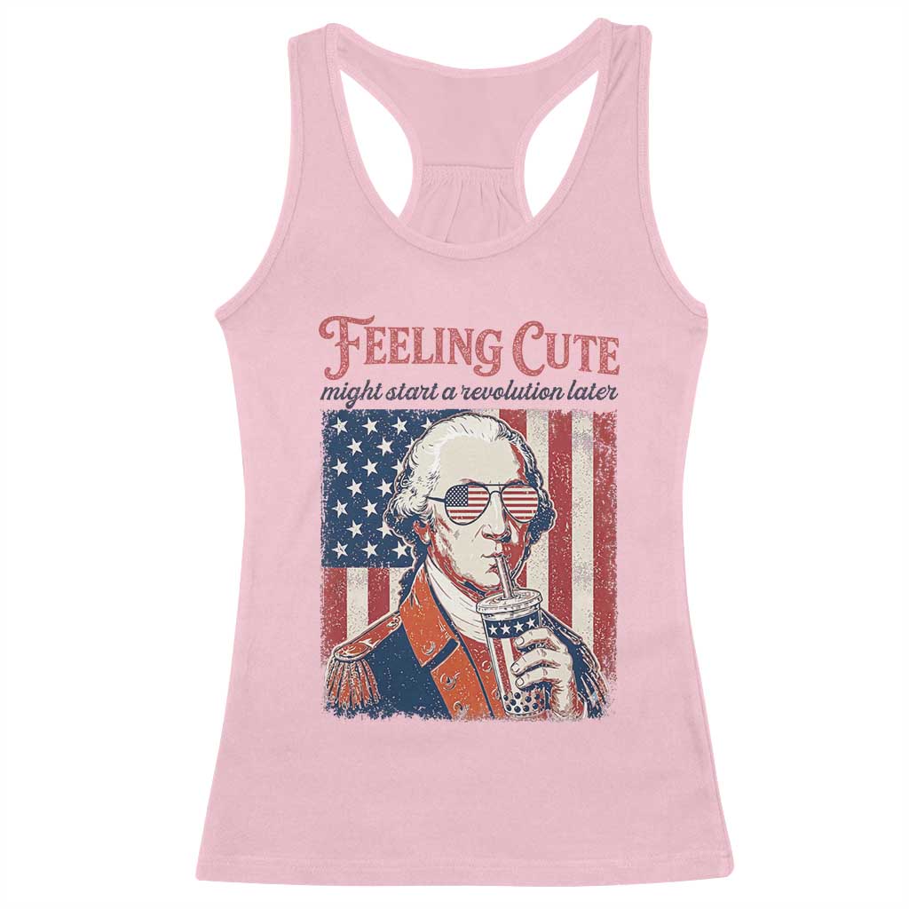 Funny George Washington Revolutionary Patriotic Racerback Tank Top Feeling Cute Might Start A Revolution Later