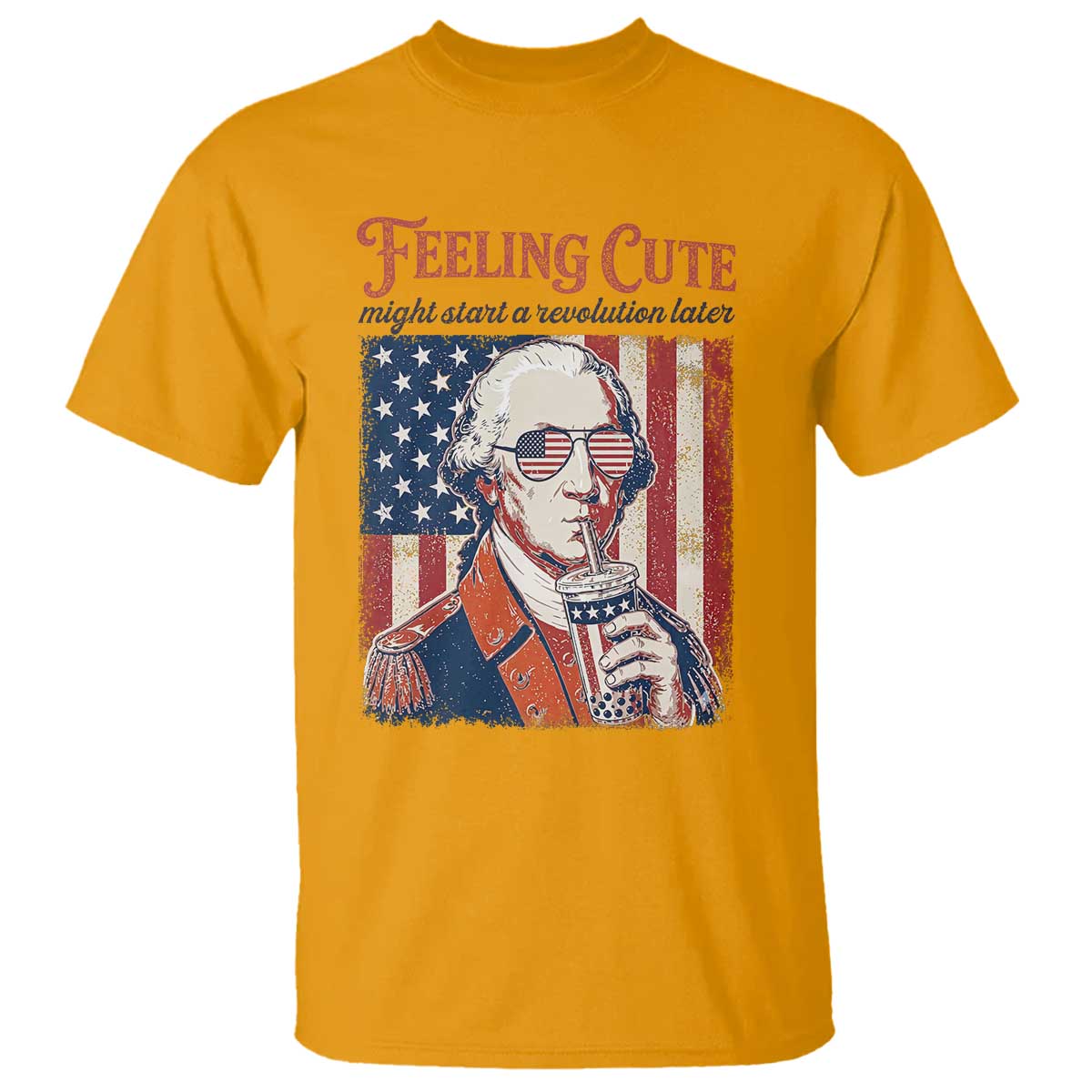 Funny George Washington Revolutionary Patriotic T Shirt Feeling Cute Might Start A Revolution Later