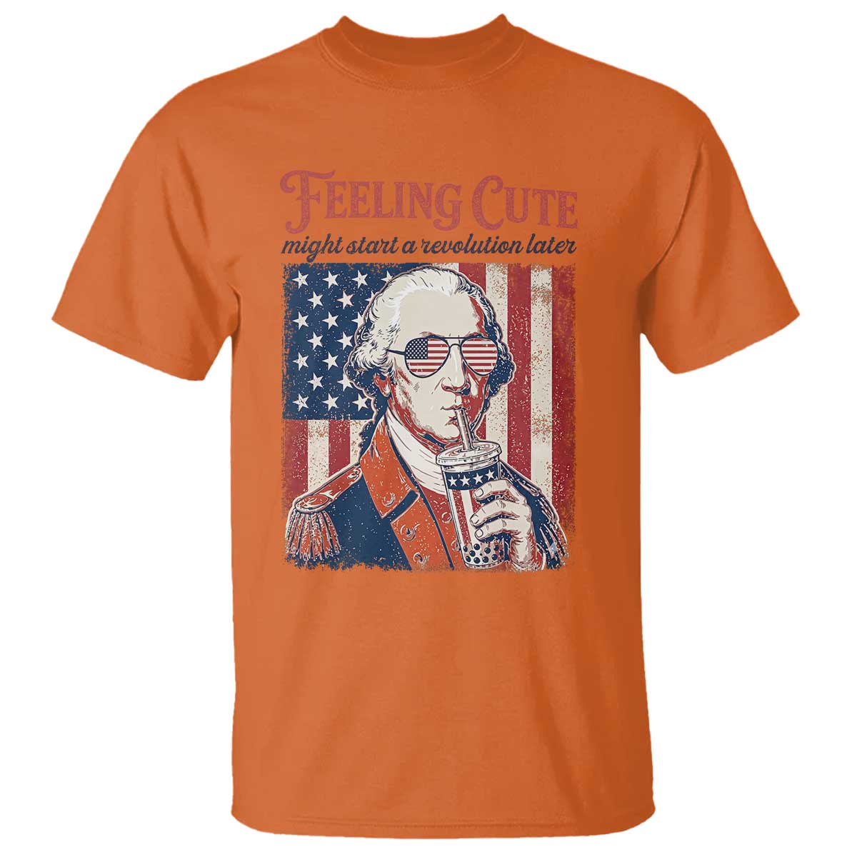 Funny George Washington Revolutionary Patriotic T Shirt Feeling Cute Might Start A Revolution Later