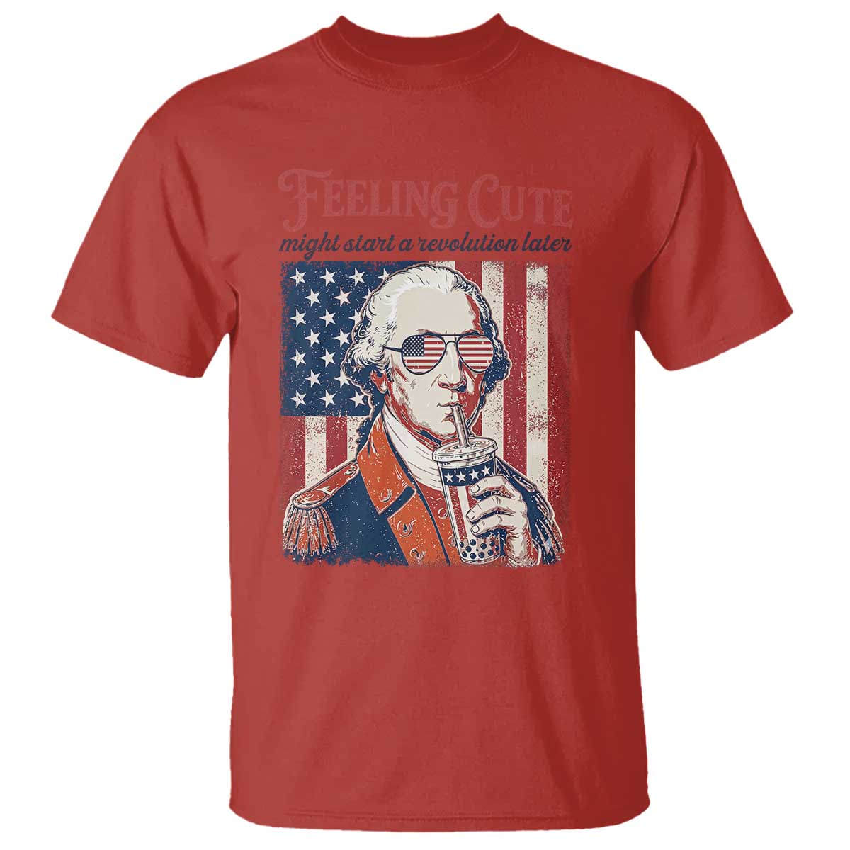 Funny George Washington Revolutionary Patriotic T Shirt Feeling Cute Might Start A Revolution Later