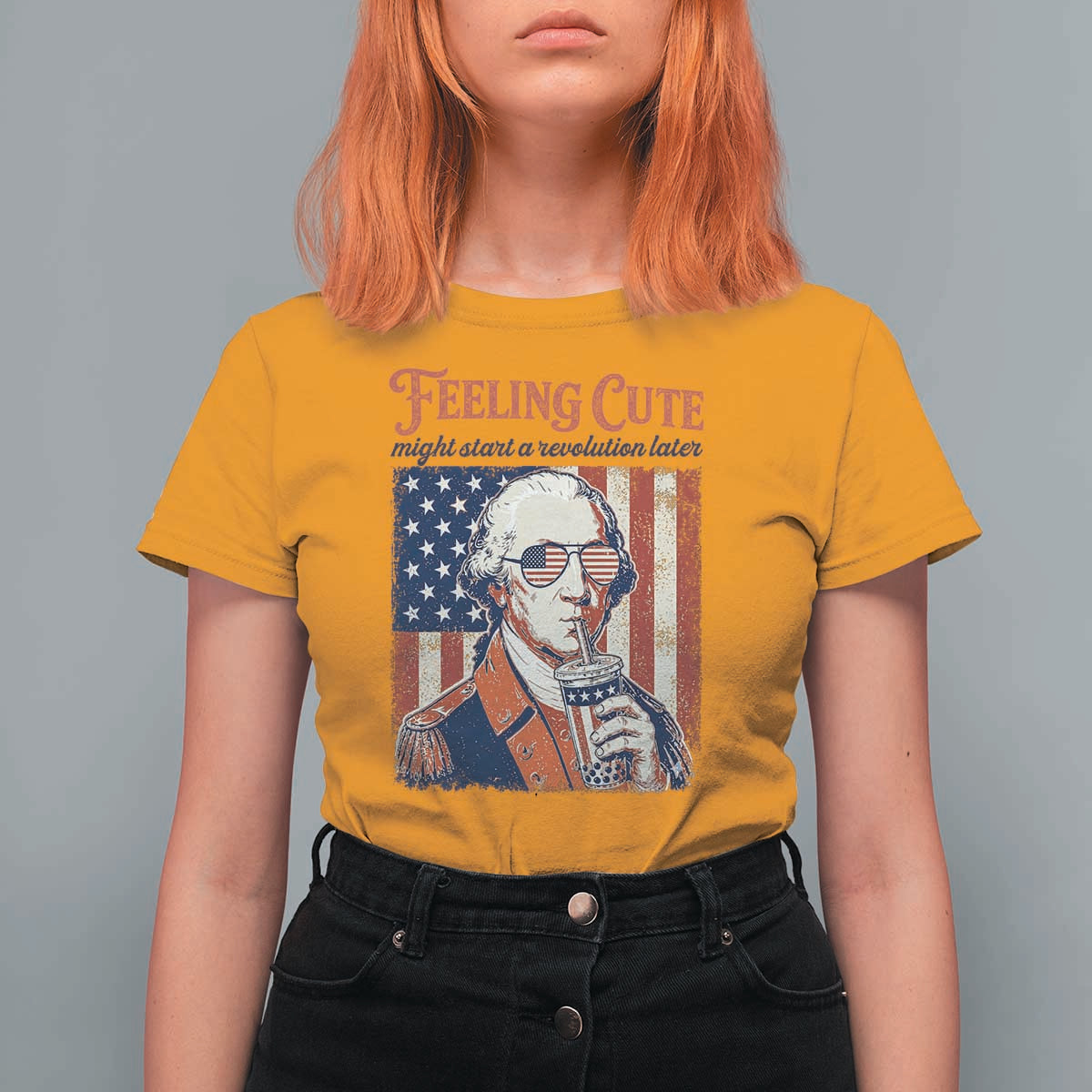 Funny George Washington Revolutionary Patriotic T Shirt For Women Feeling Cute Might Start A Revolution Later