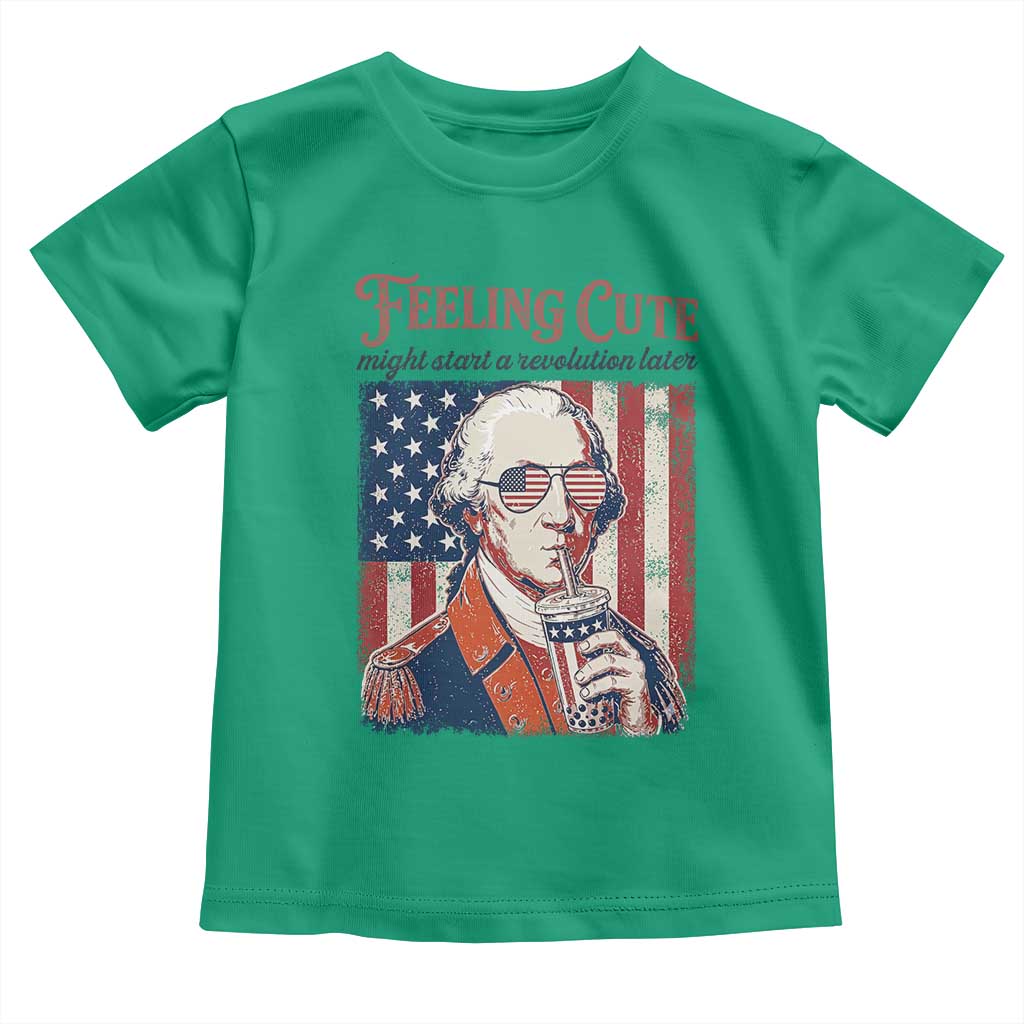 Funny George Washington Revolutionary Patriotic Toddler T Shirt Feeling Cute Might Start A Revolution Later
