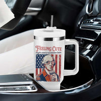 Funny George Washington Revolutionary Patriotic Tumbler With Handle Feeling Cute Might Start A Revolution Later