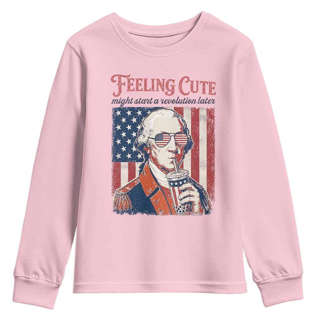 Funny George Washington Revolutionary Patriotic Youth Sweatshirt Feeling Cute Might Start A Revolution Later