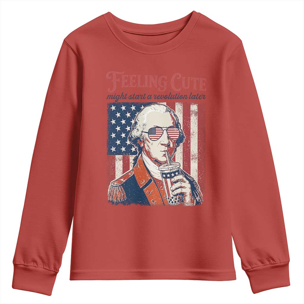 Funny George Washington Revolutionary Patriotic Youth Sweatshirt Feeling Cute Might Start A Revolution Later