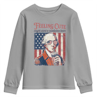 Funny George Washington Revolutionary Patriotic Youth Sweatshirt Feeling Cute Might Start A Revolution Later
