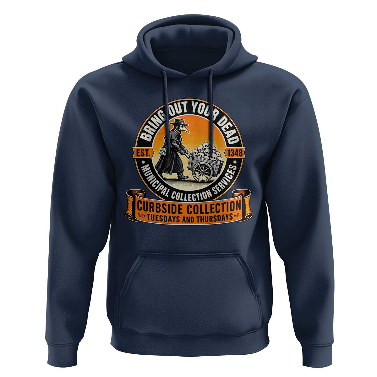 Funny Plague Doctor History Humor Hoodie Bring Out Your Dead Curbside Collection