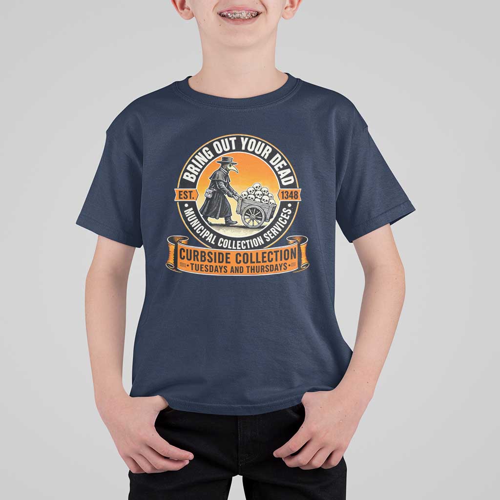 Funny Plague Doctor History Humor T Shirt For Kid Bring Out Your Dead Curbside Collection