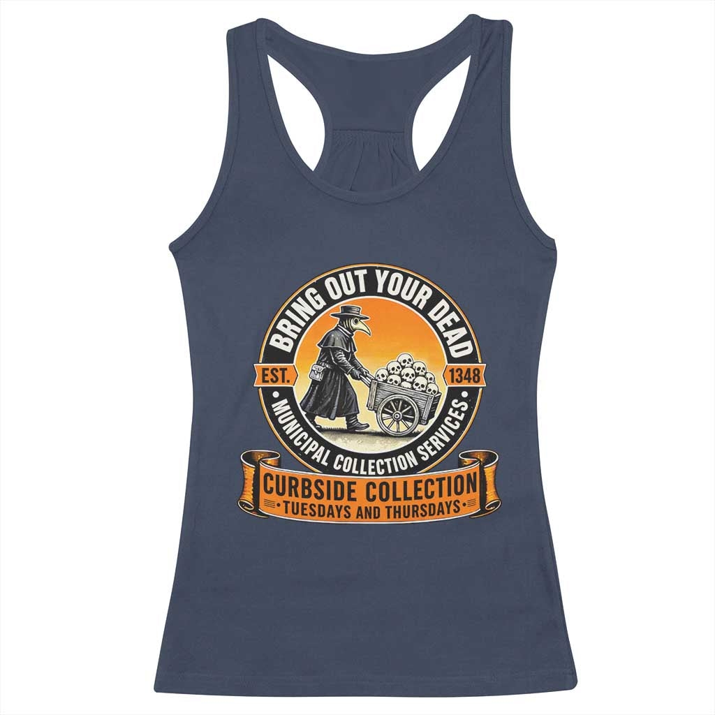 Funny Plague Doctor History Humor Racerback Tank Top Bring Out Your Dead Curbside Collection