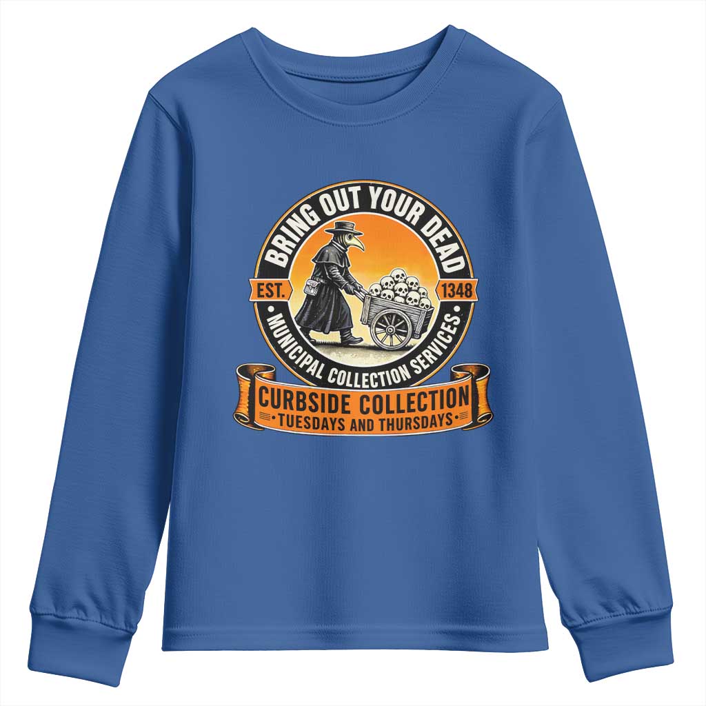 Funny Plague Doctor History Humor Youth Sweatshirt Bring Out Your Dead Curbside Collection