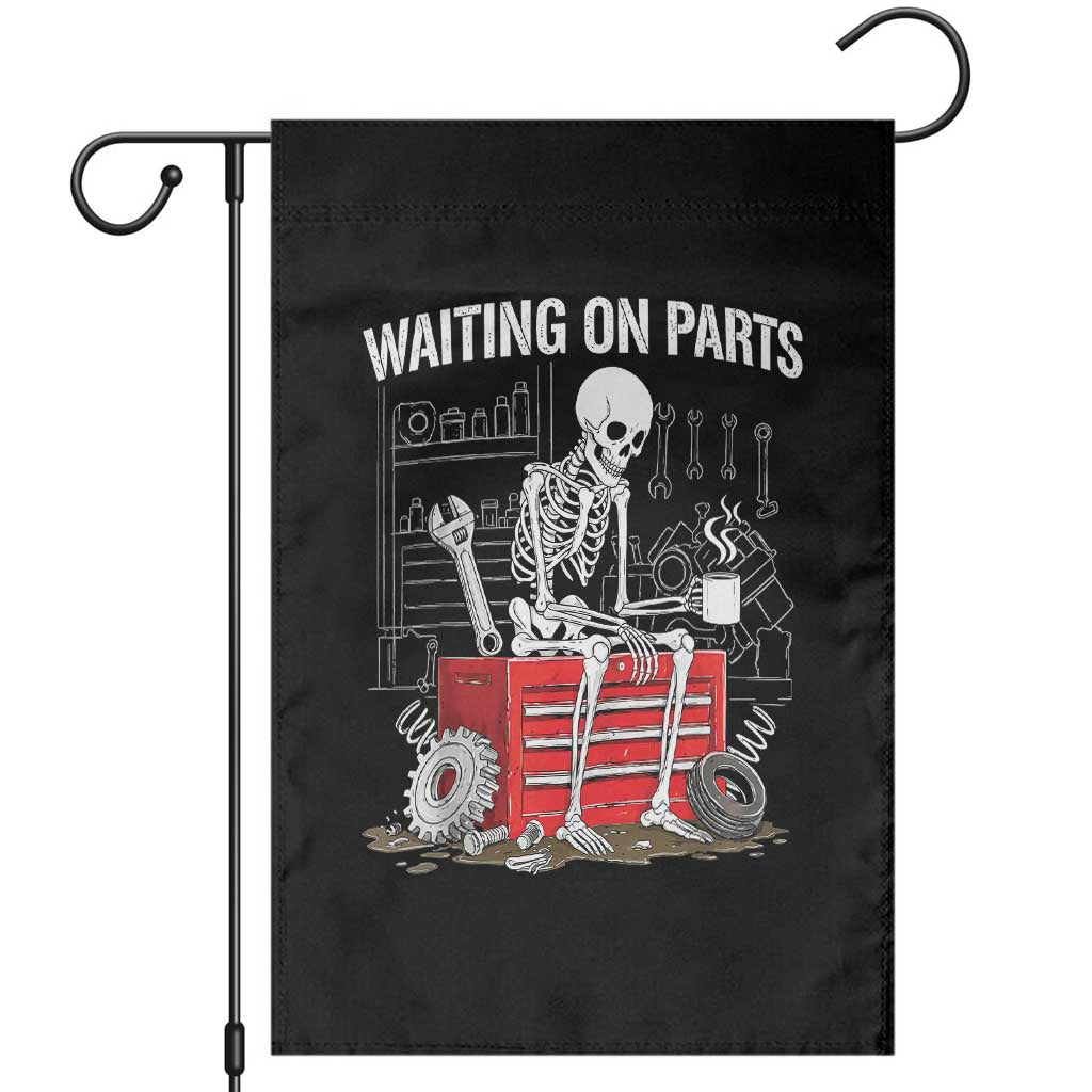 Waiting On Parts Skeleton Mechanic Garden Flag Funny Sarcastic Auto Garage Repair Tech