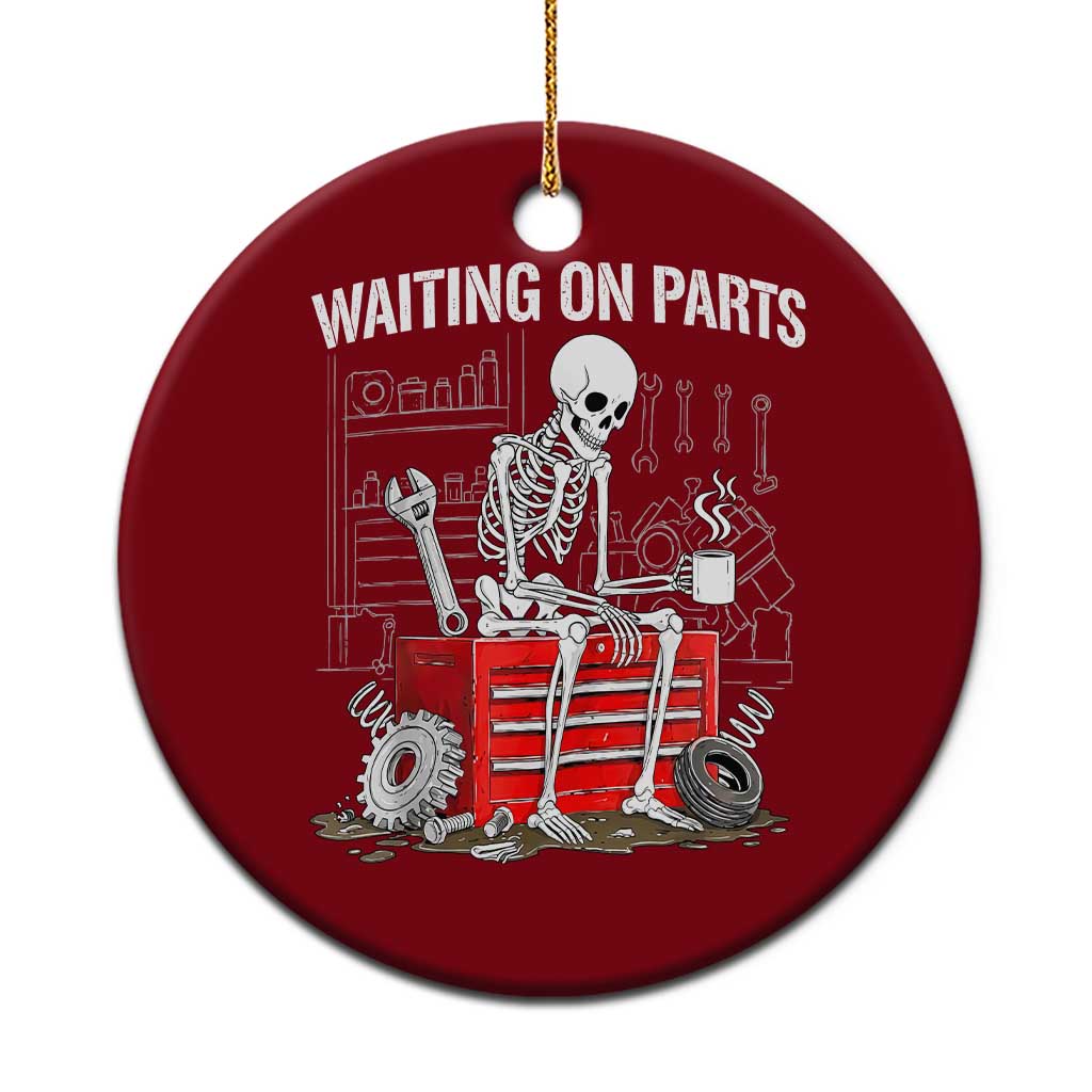 Waiting On Parts Skeleton Mechanic Ceramic Ornament Funny Sarcastic Auto Garage Repair Tech