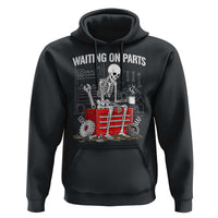 Waiting On Parts Skeleton Mechanic Hoodie Funny Sarcastic Auto Garage Repair Tech