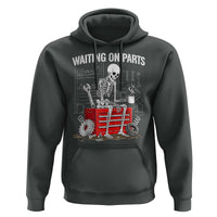 Waiting On Parts Skeleton Mechanic Hoodie Funny Sarcastic Auto Garage Repair Tech