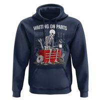 Waiting On Parts Skeleton Mechanic Hoodie Funny Sarcastic Auto Garage Repair Tech