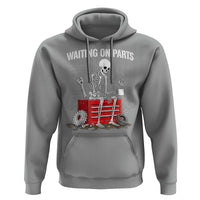 Waiting On Parts Skeleton Mechanic Hoodie Funny Sarcastic Auto Garage Repair Tech