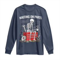 Waiting On Parts Skeleton Mechanic Long Sleeve Shirt Funny Sarcastic Auto Garage Repair Tech