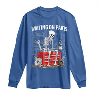 Waiting On Parts Skeleton Mechanic Long Sleeve Shirt Funny Sarcastic Auto Garage Repair Tech