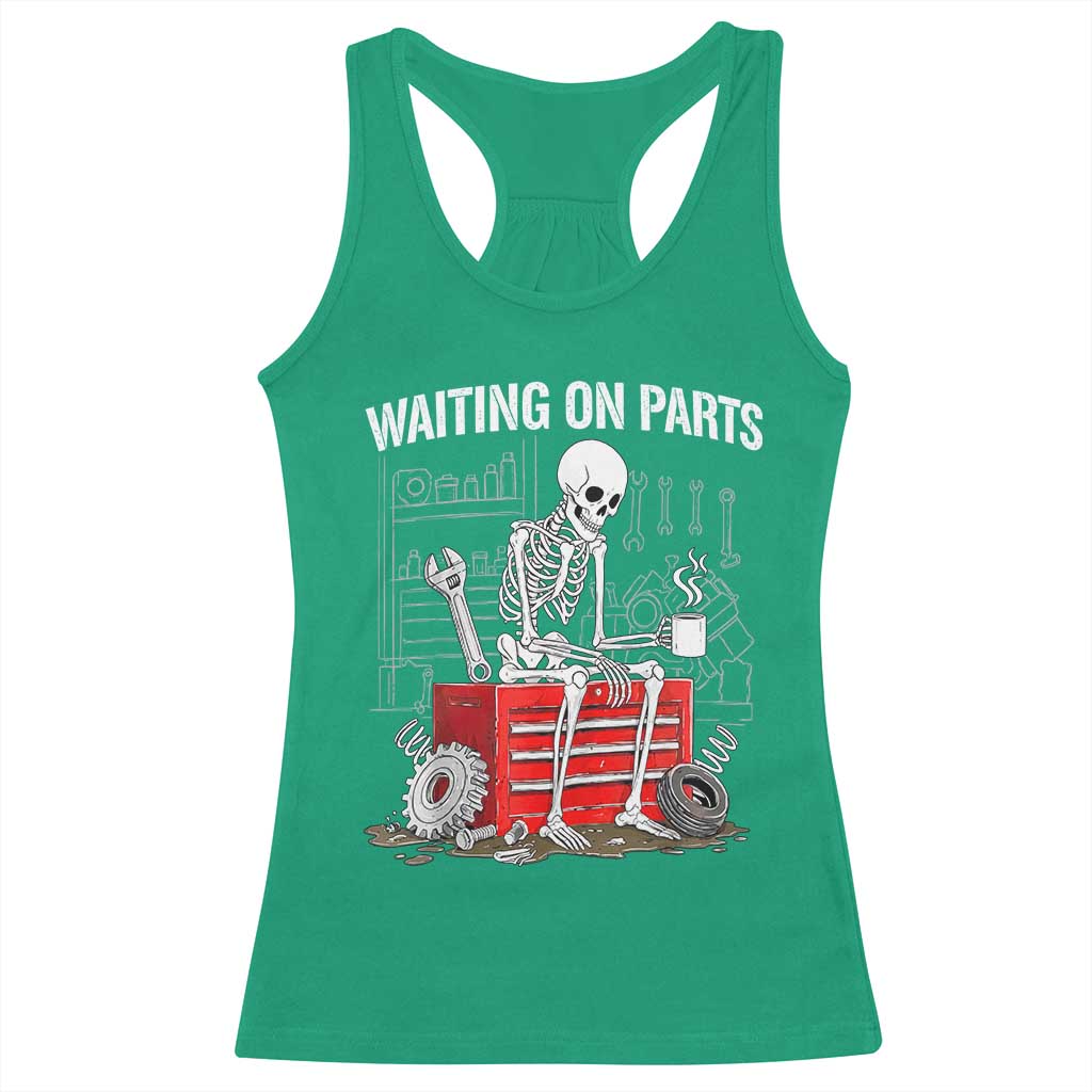 Waiting On Parts Skeleton Mechanic Racerback Tank Top Funny Sarcastic Auto Garage Repair Tech