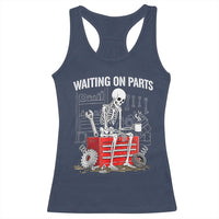 Waiting On Parts Skeleton Mechanic Racerback Tank Top Funny Sarcastic Auto Garage Repair Tech