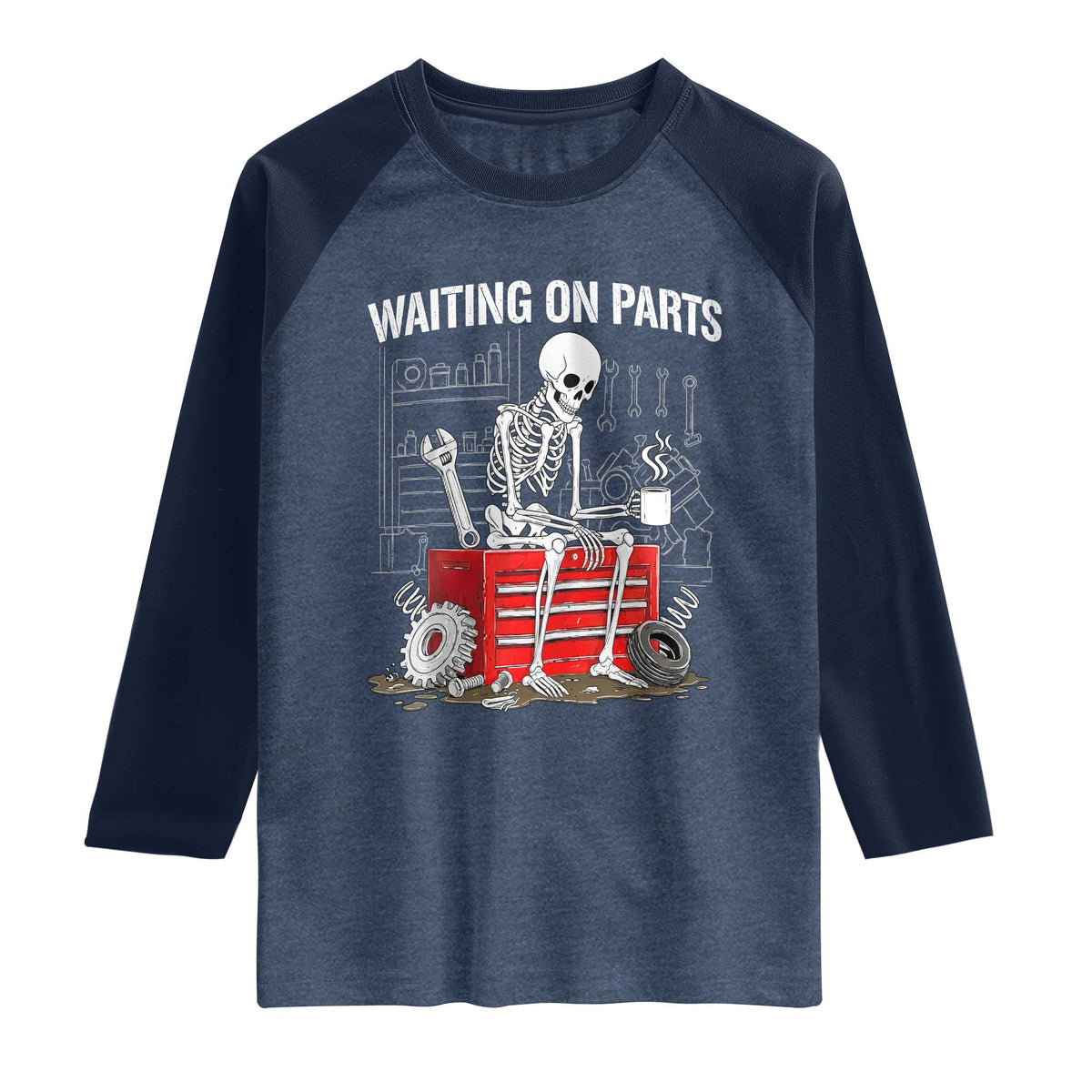 Waiting On Parts Skeleton Mechanic Raglan Shirt Funny Sarcastic Auto Garage Repair Tech