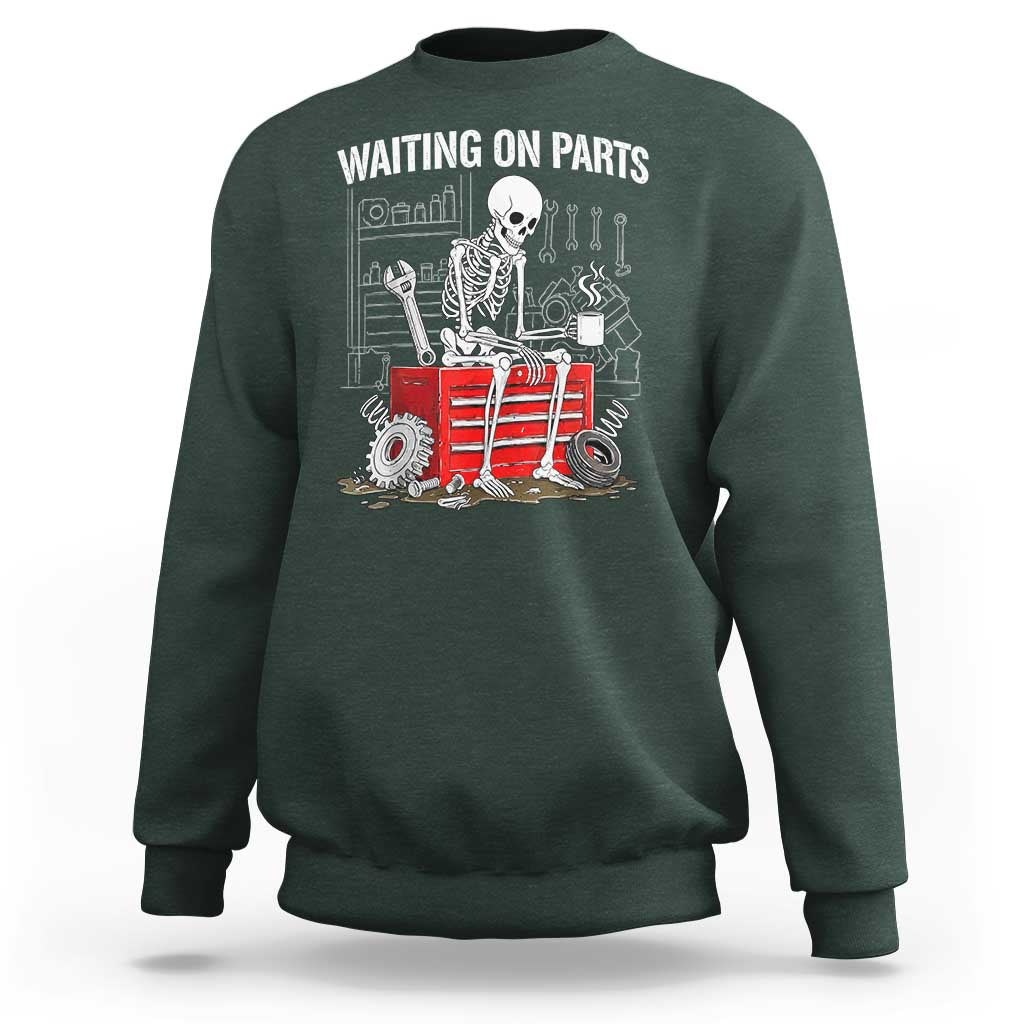 Waiting On Parts Skeleton Mechanic Sweatshirt Funny Sarcastic Auto Garage Repair Tech
