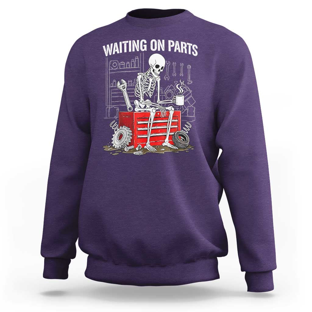 Waiting On Parts Skeleton Mechanic Sweatshirt Funny Sarcastic Auto Garage Repair Tech