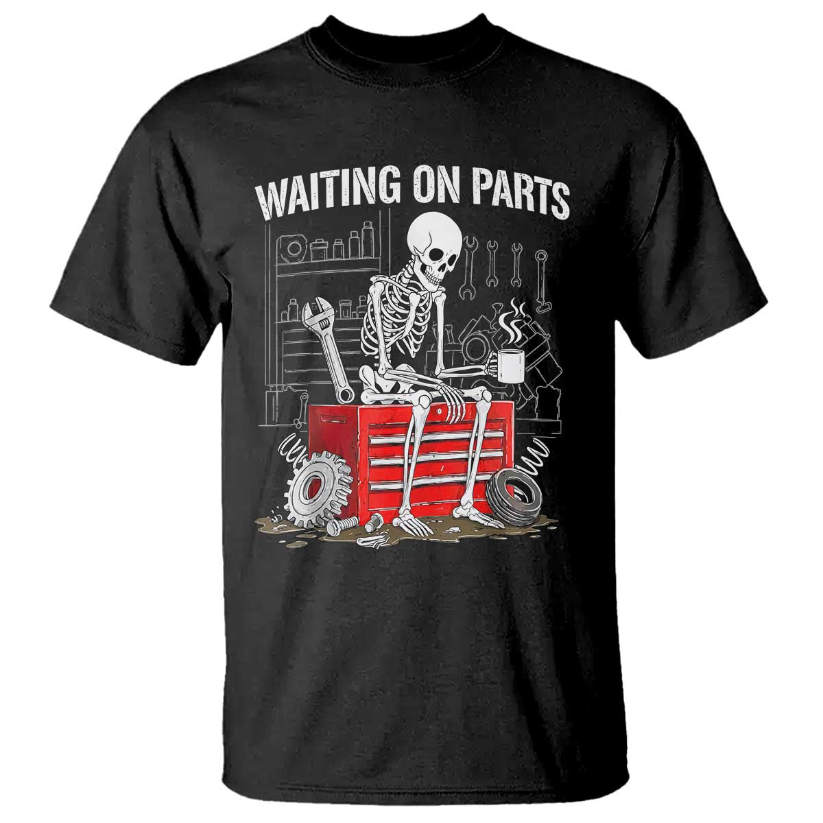 Waiting On Parts Skeleton Mechanic T Shirt Funny Sarcastic Auto Garage Repair Tech