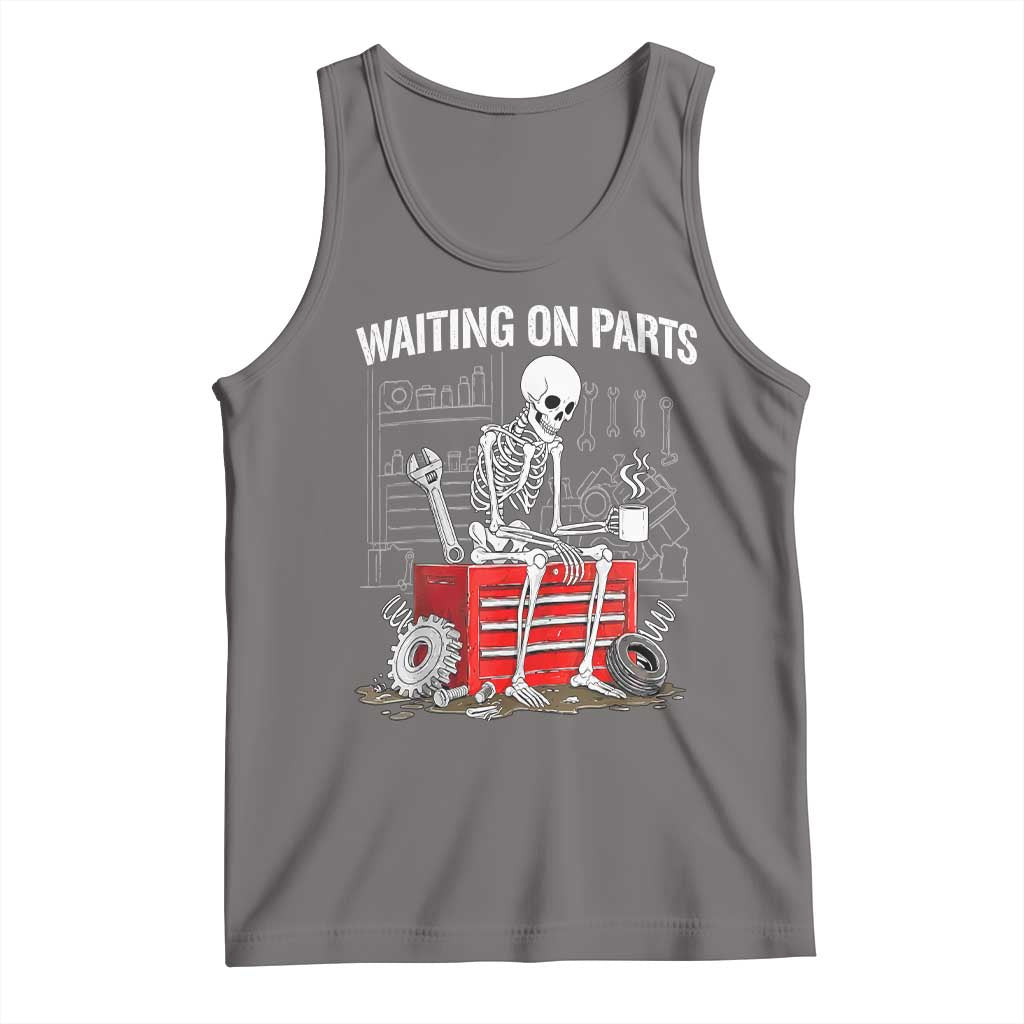 Waiting On Parts Skeleton Mechanic Tank Top Funny Sarcastic Auto Garage Repair Tech