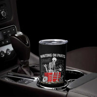 Waiting On Parts Skeleton Mechanic Tumbler Cup Funny Sarcastic Auto Garage Repair Tech